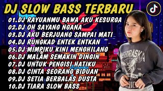 DJ SLOW BASS TERBARU 2024 | DJ VIRAL TIKTOK FULL BASS 🎵 DJ RAYUANMU BAWA AKU KESURGA