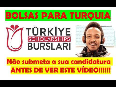 BOLSAS PARA TURQUIA – NÃO SUBMETA A SUA CANDIDATURA ANTES DE VER ESTE VÍDEO