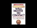 Who Moved my Cheese by Spencer Johnson Full audio-book