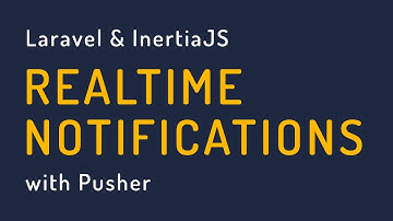 Realtime Notifications with Laravel Echo and Pusher in InertiaJS applications (part two)