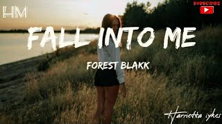 FALL INTO ME _ FOREST BLAKK (Lyric)