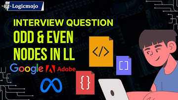 Odd and Even Nodes in Linked List | DSA Interview Question | Detailed Explanation | Logicmojo DSA