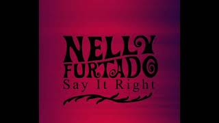 Nelly Furtado - Say It Right (Stefan Botes Remix)