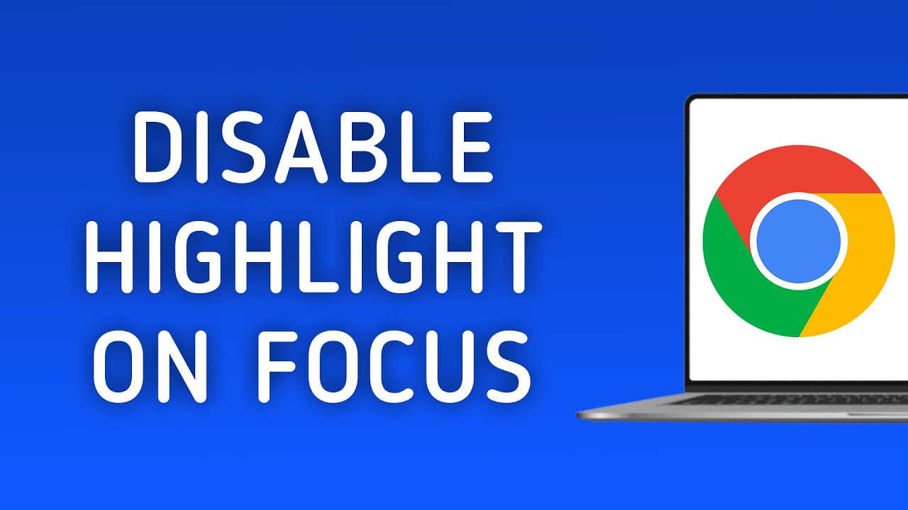 How to Disable Highlight on the Focused Object in Chrome on PC YouTube