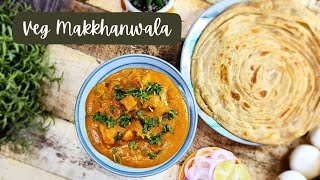 Restaurant Style Main Course Recipe I Veg Makhanwala With Wheat Lachha Paratha I Falguni Galia