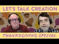 Ep. 45: Let's Talk Creation Thanksgiving Special