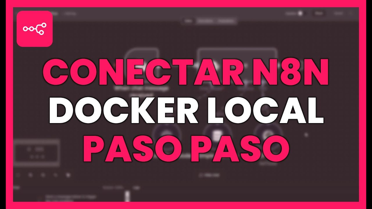 CONECTAR N8N con DOCKER LOCAL paso a paso - YouTube