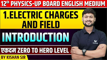 Electric Charges and Fields Class 12 Physics | Class 12th Physics Chapter 1 Introduction Board Exam