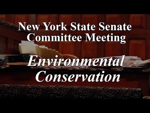 Senate Standing Committee on Environmental Conservation - 04/25/2022