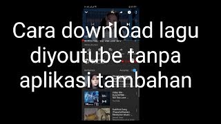 Download Lagu cara download lagu di youtube tanpa aplikasi tambahan mudah dan gampang MP3