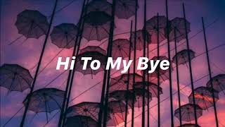 Hi To My Bye (Lyrics) - Reddish Blu