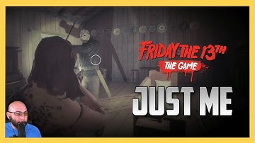 Just Me - Friday the 13th The Game | Swiftor