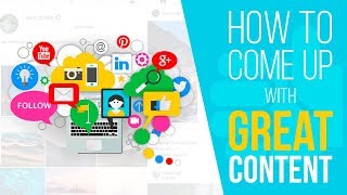 How To Come Up with Great Content