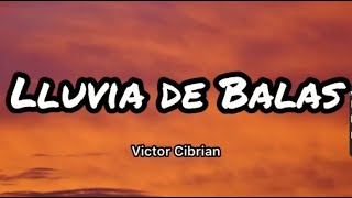 Victor Cibrian   Lluvia De Balas Letras Lyrics