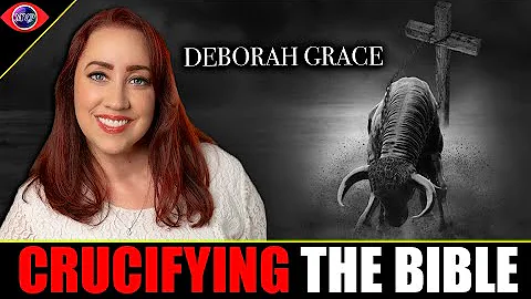 Crucifying The Bible - Deborah Grace