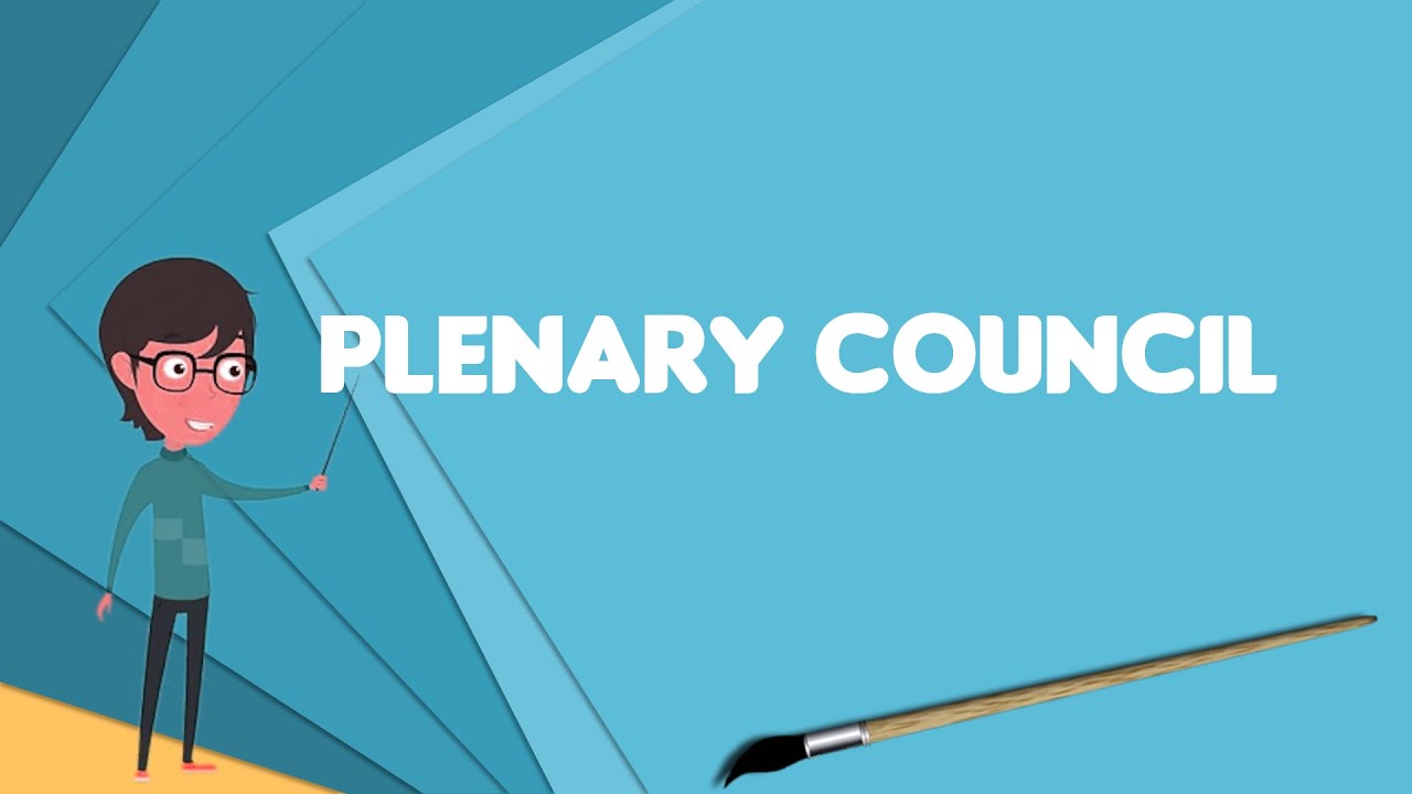 What is Plenary council? Explain Plenary council, Define Plenary
