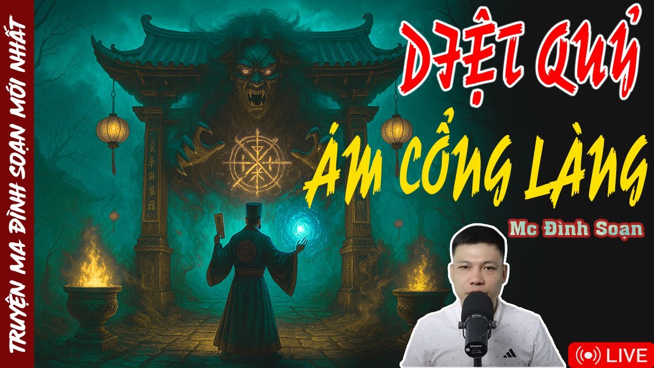 TRUYỆN MA KINH DỊ | DIỆT QUỶ ÁM  CỔNG LÀNG | Chuyện Kể Từ Cõi Âm | Truyện Ma Đình Soạn Mới Nhất 2025