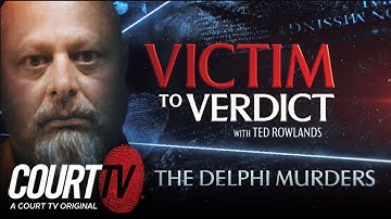 Delphi Murders | Victim to Verdict with Ted Rowlands S3 E1