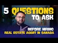 Top 5 Questions to Ask Before Hiring a Real Estate Agent in Canada
