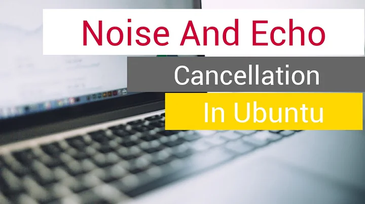 Noise and echo cancellation in Ubuntu in just few minutes | Linux Ubuntu noise reduction enabled