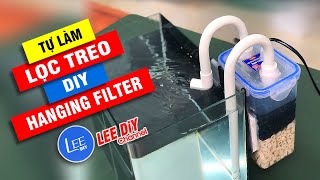 how to make aquarium hanging filter | Chế lọc treo hồ cá | LEE DiY