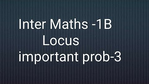 A.P/T.S Inter maths1B- Locus- Important problems-3