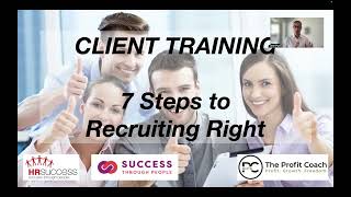 7 Steps to Recruiting Right (webinar replay)