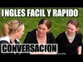 Inglés Basico y Facil - Practica con Diálogo en Inglés - Conversación en Inglés