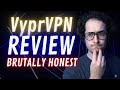Vyprvpn review 20  was i too harsh brutally honest