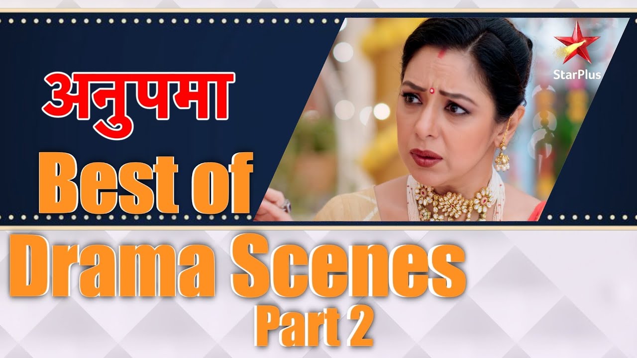 अनुपमा | Best of Drama Scenes Part 2