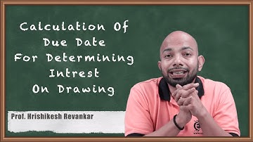 Calculation of Due Date For Determining Interest on Drawing - Average Due Date - CA CPT Accounts