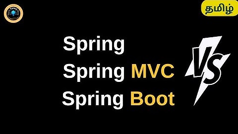 Difference between Spring ,Spring MVC and Springboot - Tamil