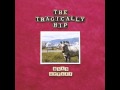 The Tragically Hip - Bring It All Back