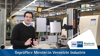 Geprüfte:r Meister:-in Vernetzte Industrie (IHK) - fit für Technologietrends in der Produktion