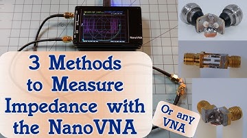 #95: Three Methods to Measure Impedance with the NanoVNA