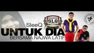 Download lagu Najwa Latif ft Sleeq - Untuk Dia
