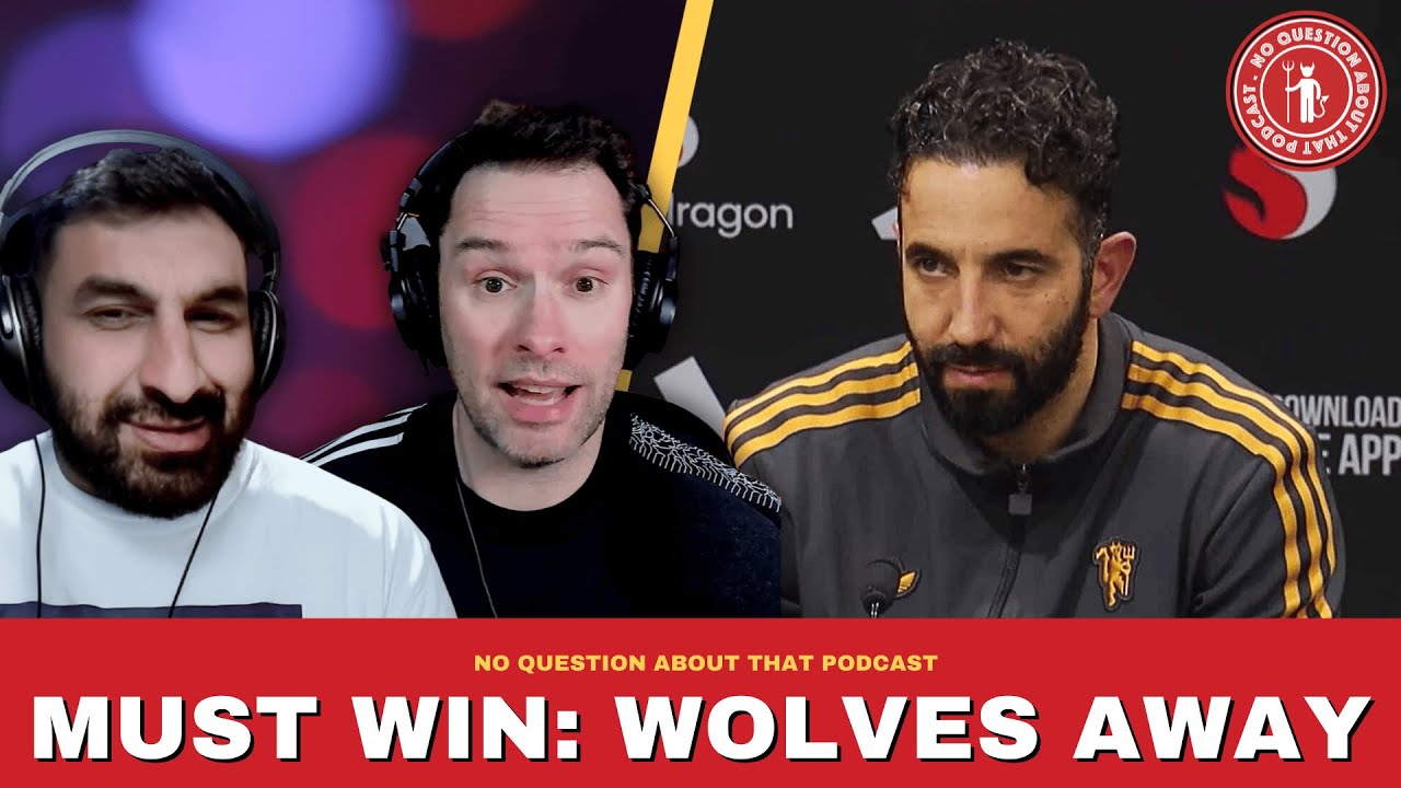 Wolves v United Preview // Must Win Game! // NQAT Podcast