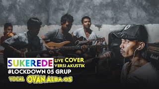 SASAK SUKEREDE Perdana Grup || Cover Live Akustik LOCKDOWN 05 Grup Vocal OVAN ALBA 05 #dikamaraja