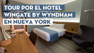Hotel Wingate by Wyndham en Long Island City [REVIEW y TOUR]