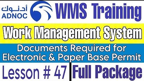 Electronic and Paper Based Permit in ADNOC WMS | Lecture # 47