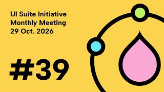UI Suite Initiative - Monthly meeting #39 (2026-10-29)