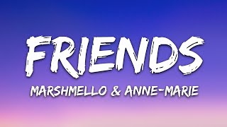 Marshmello \& Anne-Marie - FRIENDS (Lyrics)