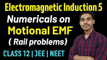 Electromagnetic Induction 05 : Best Numericals on Motional EMF | Rail Problems | HS 2022 Physics 🔥