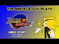 The nintega guy plays sonic adventure 2 battle hero story part 2 cringy singing