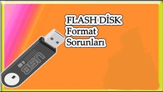 Flash Bellek-SD kart-Hafıza Kartı Biçimlendirilemiyor Hatası Çözümü