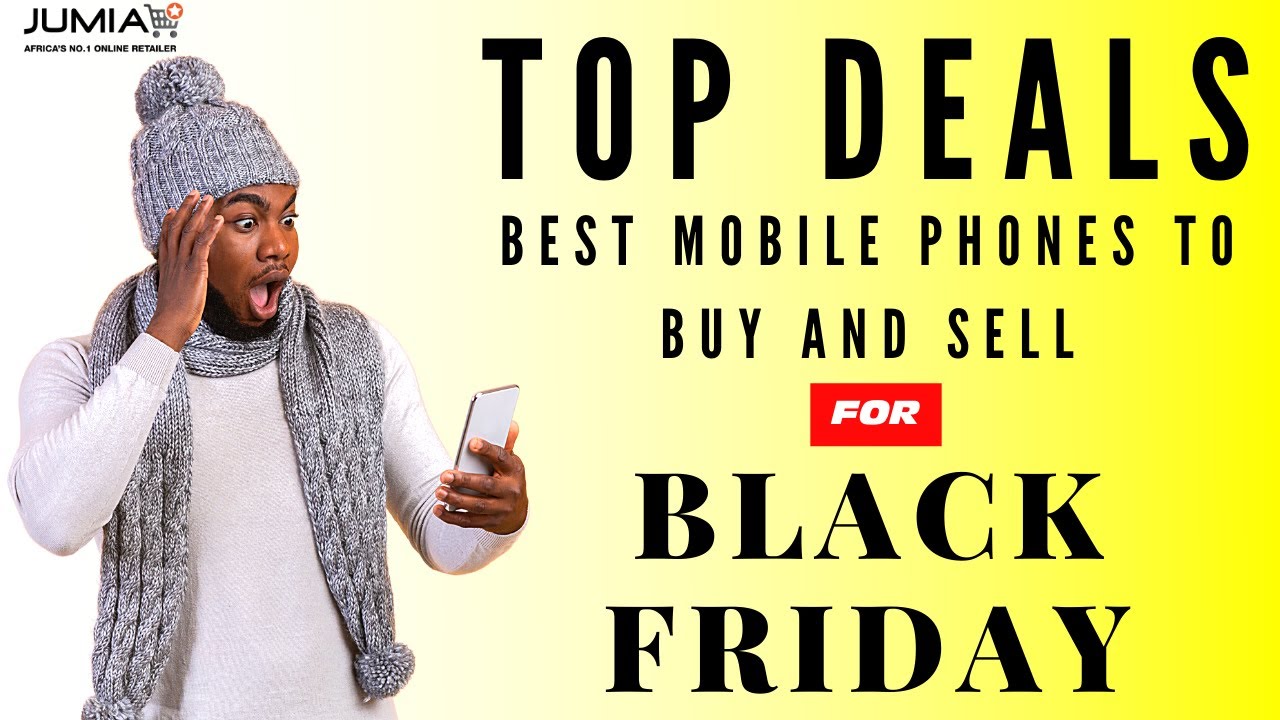 Top phones to buy and sell on jumia nigeria for BLACK FRIDAY 2020