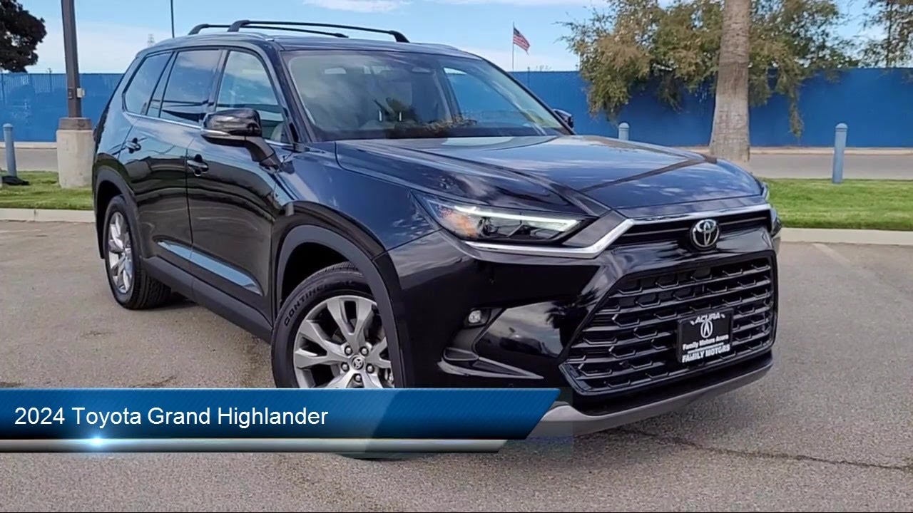 2024 Toyota Grand Highlander Bakersfield Delano Visalia Valencia Fresno ...