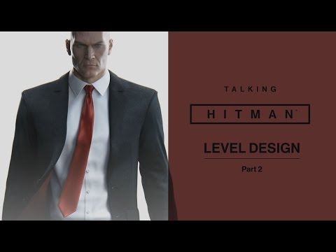 Talking HITMAN: Level Design | Part 2 | PS4