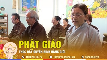 Tiêu điểm: Phật giáo thúc đẩy quyền bình đẳng giới | Bchannel