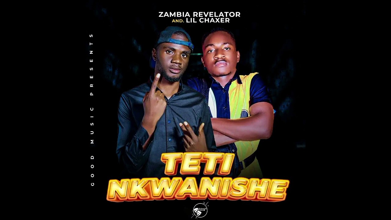Zambia Revelator x Lil Chaxer -Tetinkwanishe